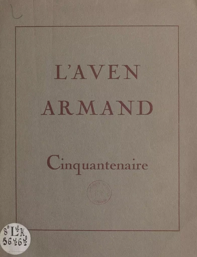 Cinquantenaire de l'Aven Armand -  Société de l'Aven Armand - FeniXX réédition numérique