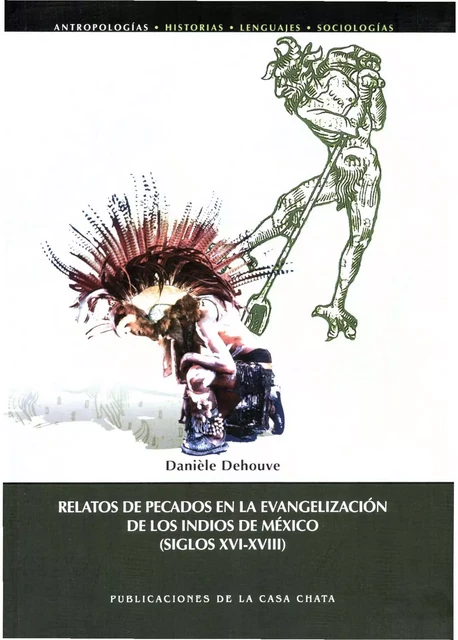 Relatos de pecados en la evangelización de los indios de México (siglos XVI-XVIII) - Danièle Dehouve - Centro de estudios mexicanos y centroamericanos