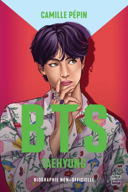 BTS Taehyung, la biographie non-officielle - Camille Pépin - Hauteville