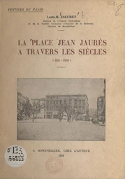 La place Jean-Jaurès à travers les siècles