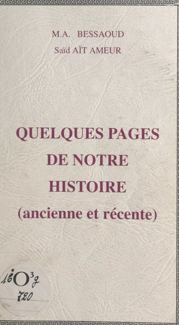 Quelques pages de notre histoire - M.A. Bessaoud - FeniXX réédition numérique