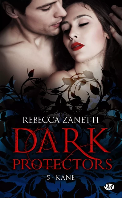 Dark Protectors, T5 : Kane - Rebecca Zanetti - Milady