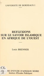 Réflexions sur le savoir islamique en Afrique de l'ouest