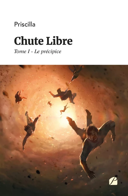 Chute Libre - Tome I - Le précipice -  Priscilla - Editions du Panthéon