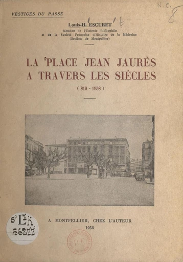 La place Jean-Jaurès à travers les siècles - Louis-Henri Escuret - FeniXX réédition numérique