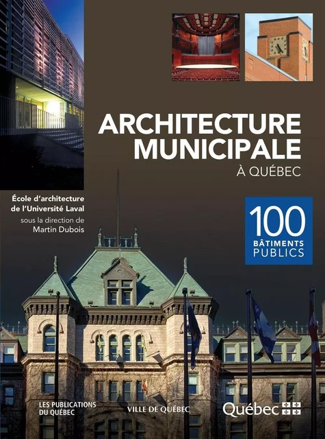 Architecture municipale à Québec -  École d’architecture de l’Université Laval, Martin Dubois - Publications du Québec