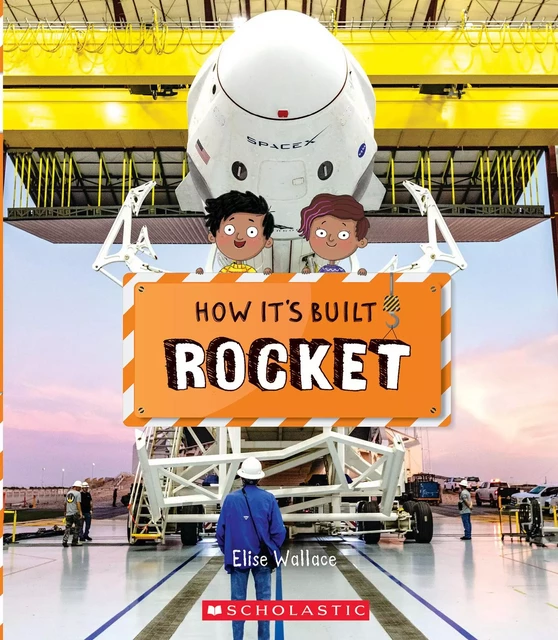 Rocket (How It's Built) - Elise Wallace - Scholastic Inc.