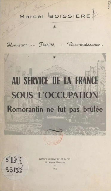 Au service de la France sous l'Occupation. Romorantin ne fut pas brûlée - Marcel Boissière, Maurice Masson - FeniXX réédition numérique