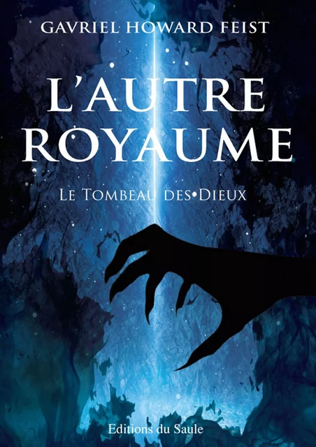 L'Autre Royaume 2 - Gavriel Howard Feist - Editions du Saule