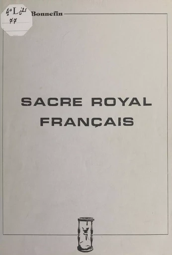 Sacre royal français - Aimé Bonnefin - FeniXX réédition numérique