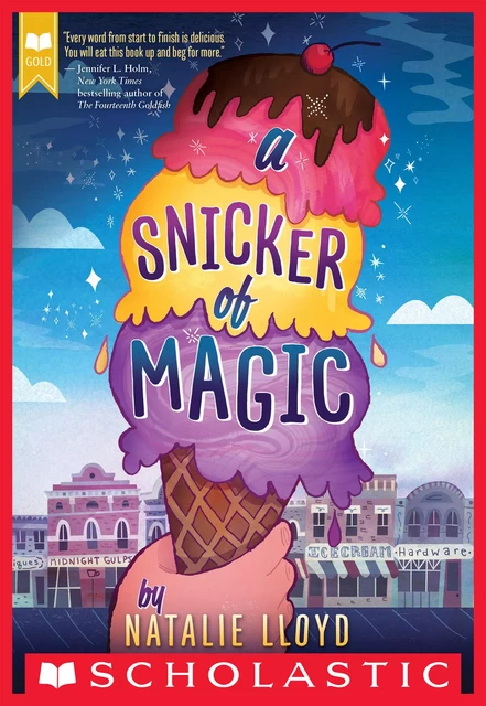 A Snicker of Magic (Scholastic Gold) - Natalie Lloyd - Scholastic Inc.