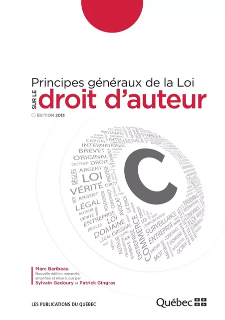 Principes généraux de la Loi sur le droit d’auteur - Sylvain Gadoury, Patrick Gingras - Publications du Québec