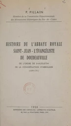 Histoire de l'abbaye royale Saint-Jean-l'Évangéliste de Doudeauville