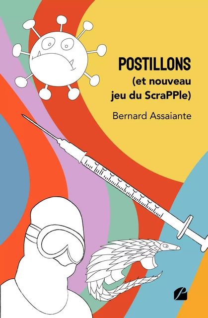 Postillons (et nouveau jeu du ScraPPle) - Bernard Assaiante - Editions du Panthéon