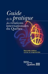 Guide de la pratique des relations internationales du Québec