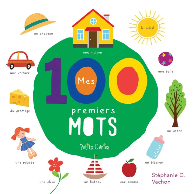 Mes 100 premiers mots - Stéphanie G. Vachon - Petits Génies