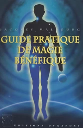 Guide pratique de magie bénéfique