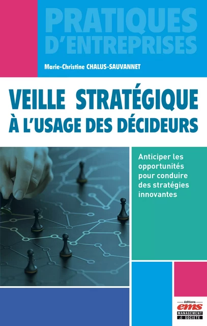 Veille stratégique à l'usage des décideurs - Marie-Christine Chalus-Sauvannet - Éditions EMS