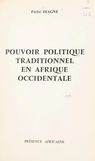 Pouvoir politique traditionnel en Afrique occidentale - Pathé Diagne - FeniXX réédition numérique