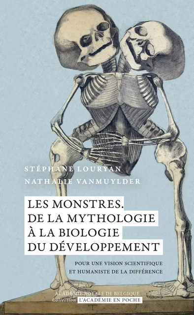 Les monstres : de la mythologie à la biologie du développement - Nathalie Vanmuylder, Stéphane Louryan - Académie royale de Belgique