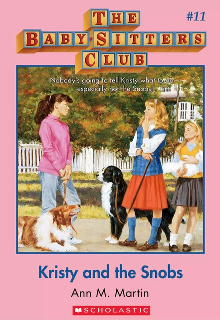 Kristy and the Snobs: Classic Edition (The Baby-Sitters Club #11) - Ann M. Martin - Scholastic Inc.