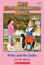 Kristy and the Snobs: Classic Edition (The Baby-Sitters Club #11)