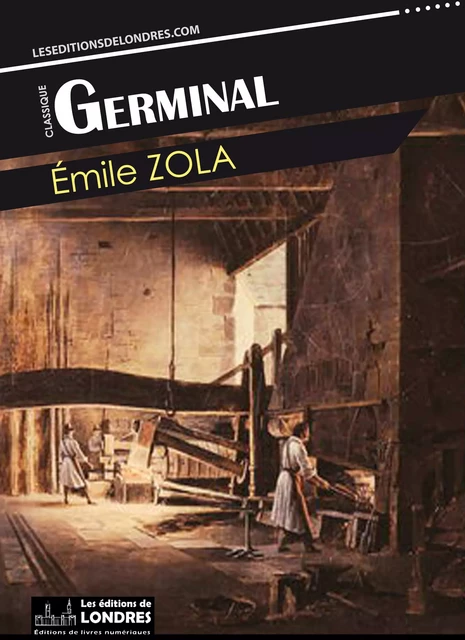 Germinal - Emile Zola - Les Editions de Londres