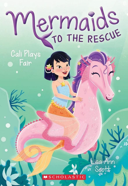 Cali Plays Fair (Mermaids to the Rescue #3) - Lisa Ann Scott - Scholastic Inc.