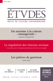 Revue Etudes : Du nazisme à la culture "managériale" - La régulation des réseaux sociaux - Les prières de guérison