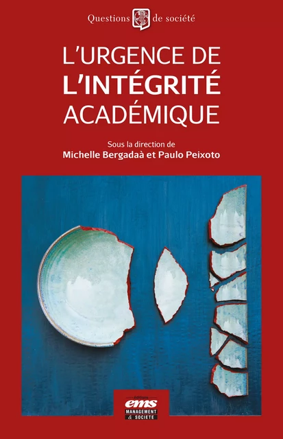 L'urgence de l'intégrité académique - Michelle Bergadaà, Paulo Peixoto - Éditions EMS