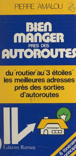 Bien manger près des autoroutes - Pierre Amalou - FeniXX réédition numérique