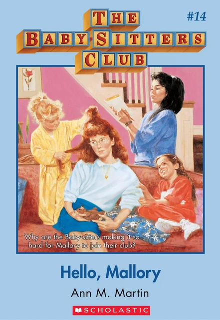 Hello, Mallory: Classic Edition (The Baby-Sitters Club #14) - Ann M. Martin - Scholastic Inc.