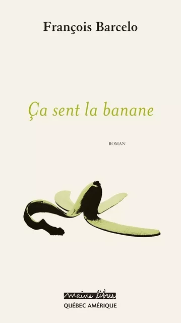 Ça sent la banane - François Barcelo - Québec Amérique