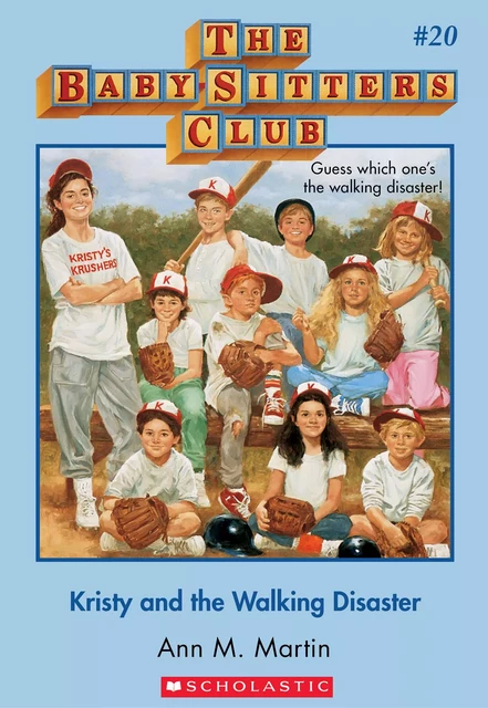 Kristy and the Walking Disaster: Classic Edition (The Baby-Sitters Club #20) - Ann M. Martin - Scholastic Inc.