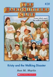 Kristy and the Walking Disaster: Classic Edition (The Baby-Sitters Club #20)