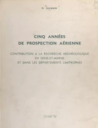 Cinq années de prospection aérienne