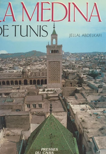 La Médina de Tunis - Jellal Abdelkafi - FeniXX réédition numérique