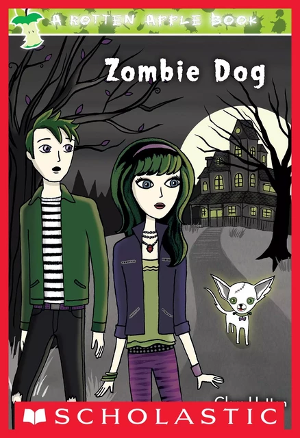 Rotten Apple: Zombie Dog - Clare Hutton - Scholastic Inc.