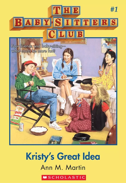 Kristy's Great Idea: Classic Edition (The Baby-Sitters Club #1) - Ann M. Martin - Scholastic Inc.