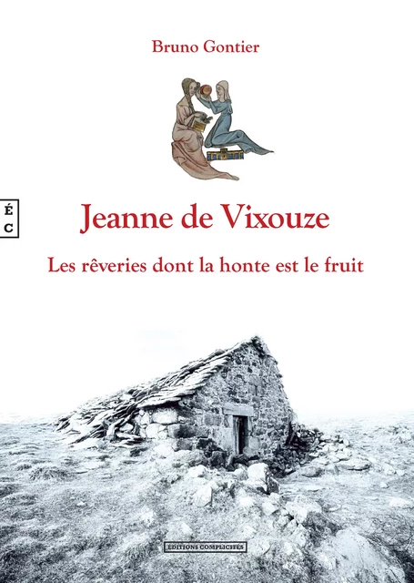 Jeanne de Vixouze - Bruno Gontier - EDITIONS COMPLICITES