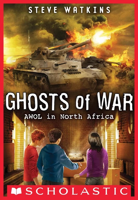 AWOL in North Africa (Ghosts of War #3) - Steve Watkins - Scholastic Inc.