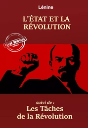 L’État et la Révolution – suivi de : Les tâches de la Révolution. [Nouv. éd. entièrement revue et corrigée].