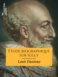 Étude biographique sur Sully