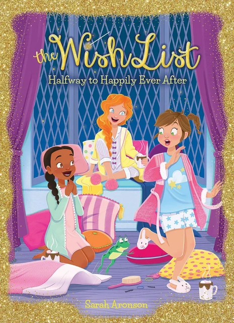 Halfway to Happily Ever After (The Wish List #3) - Sarah Aronson - Scholastic Inc.