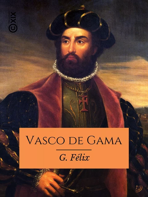 Vasco de Gama - G. Félix - Collection XIX