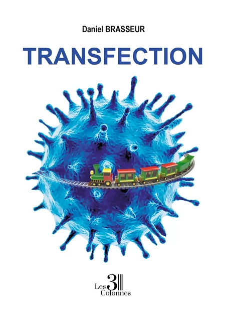 Transfection - Daniel Brasseur - Éditions les 3 colonnes