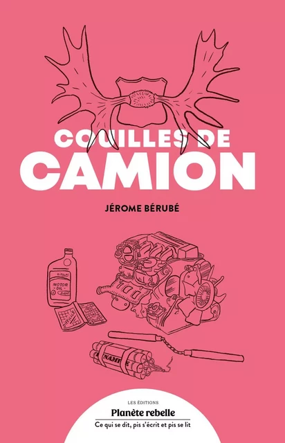 Couilles de camion - Jérome Bérubé - Planète rebelle