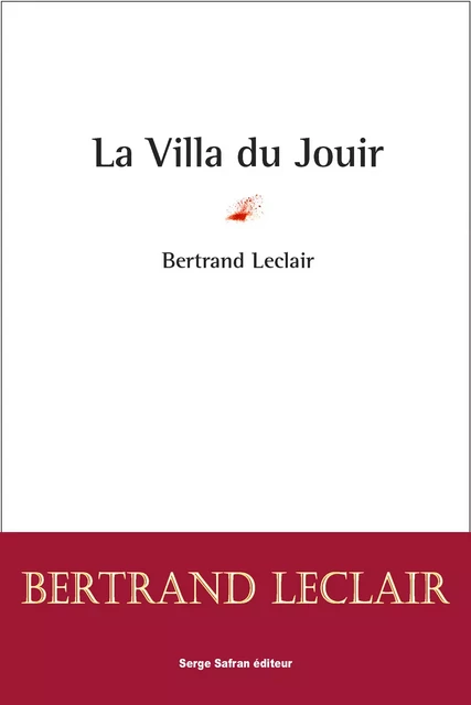 La villa du jouir - Bertrand Leclair - Serge Safran