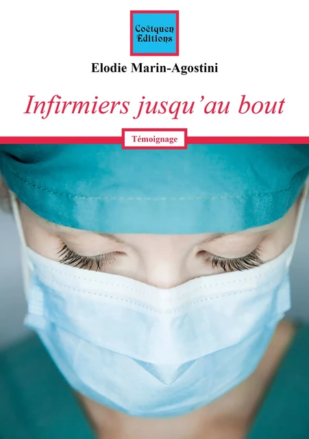 Infirmiers jusqu'au bout - Elodie Marin-Agostini - Coëtquen Editions