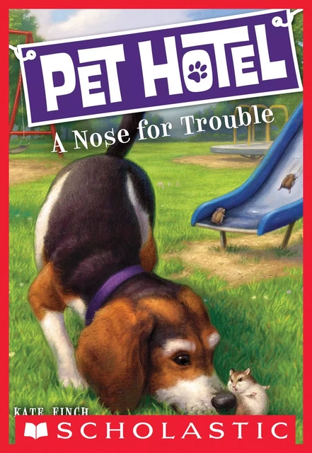 A Nose for Trouble (Pet Hotel #3) - Kate Finch - Scholastic Inc.